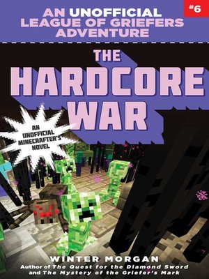 cover image of The Hardcore War: an Unofficial League of Griefers Adventure, #6